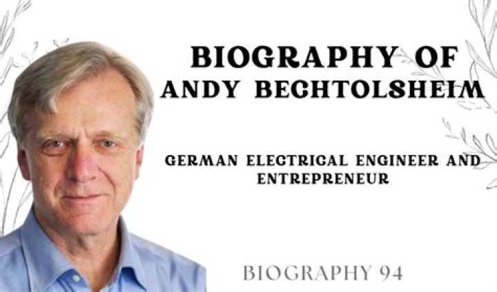 Andy Bechtolsheim’s Net Worth, Biography, Career, Awards, Fact and Life Story