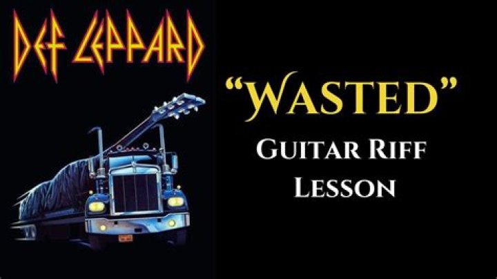 Def Leppard’s
Wasted Lyrics
