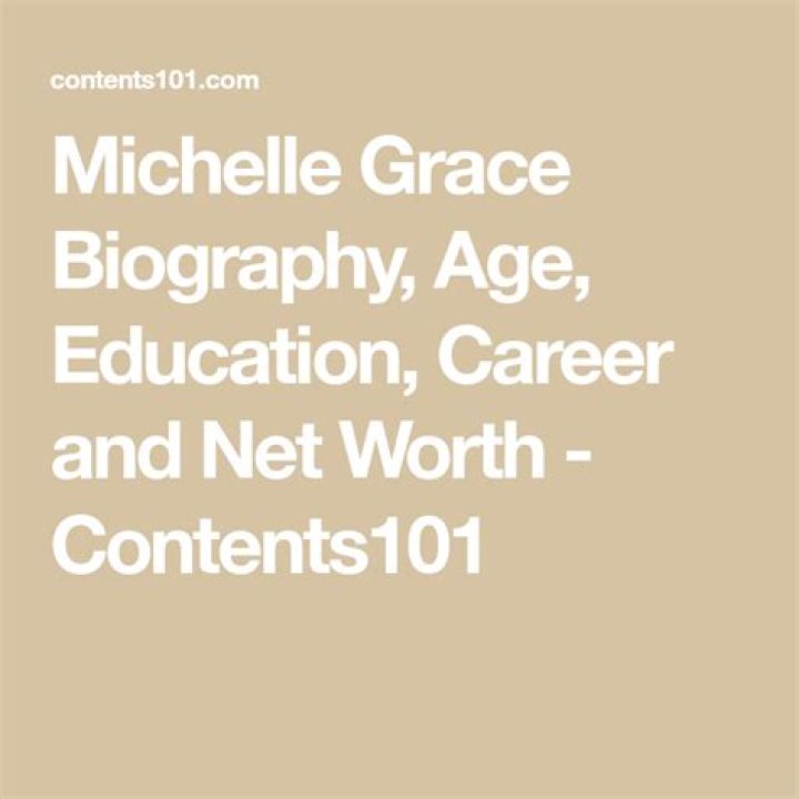 Michelle Grace Biography, Age, Education, Career and Net Worth
