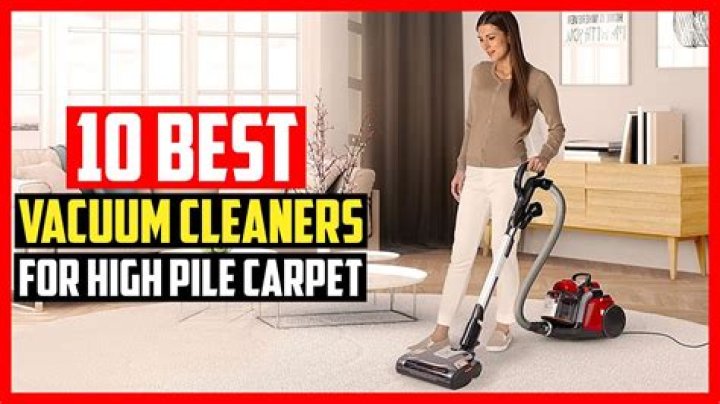 What is a good vacuum for high pile carpet