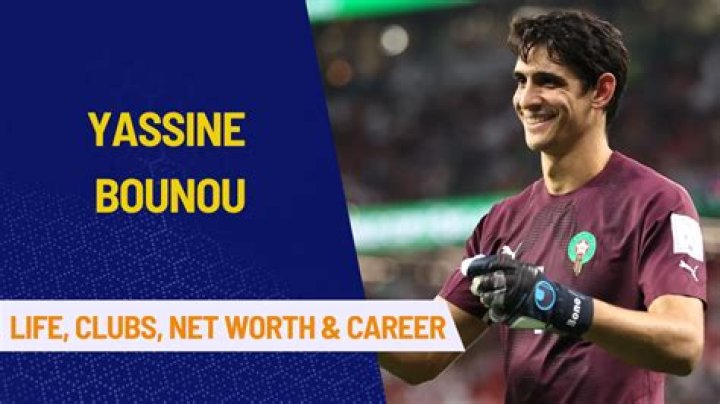 Yassine Bounou’s biography, net worth, fact, career, awards and life story